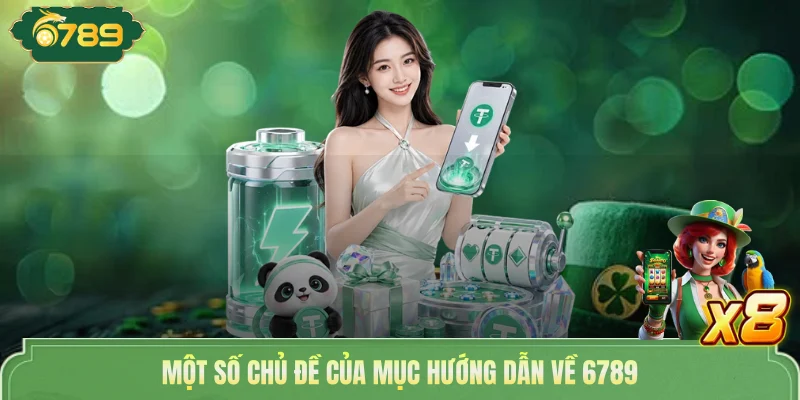 Một số chủ đề của mục hướng dẫn về 6789